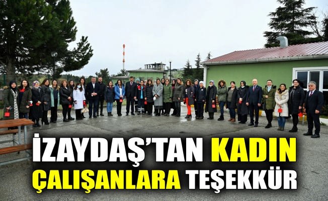 İZAYDAŞ’tan kadın çalışanlara teşekkür