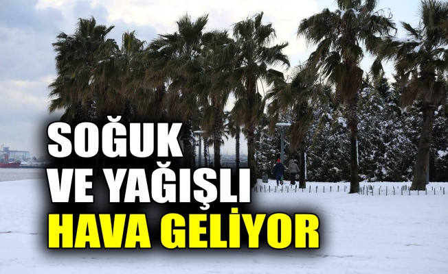 Soğuk ve yağışlı hava geliyor