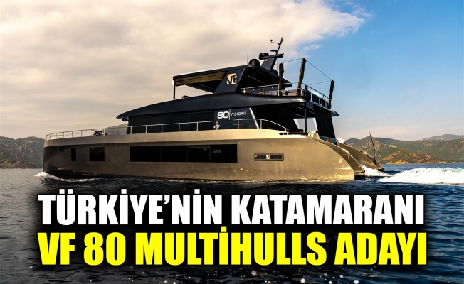 Türkiye’nin katamaranı VF 80 MultiHulls adayı