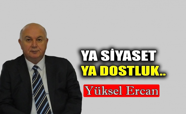 Ya siyaset ya dostluk..