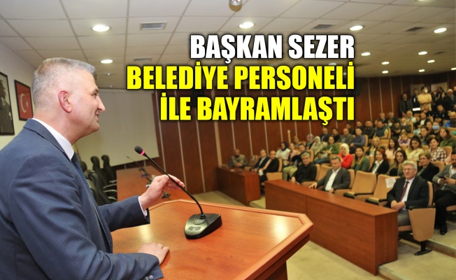 Başkan Sezer, belediye personeli ile bayramlaştı