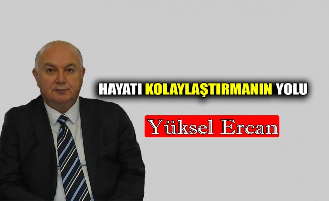 Hayatı kolaylaştırmanın yolu