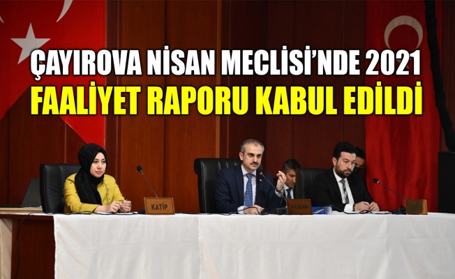 Nisan meclisinde 2021 faaliyet raporu kabul edildi