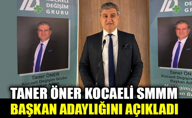 Taner Öner adaylığını açıkladı