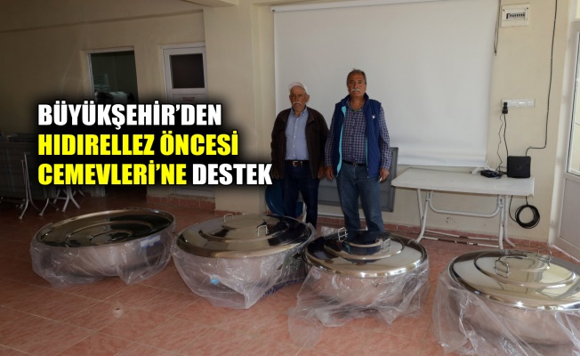 Büyükşehir’den Hıdırellez öncesi Cemevleri’ne destek