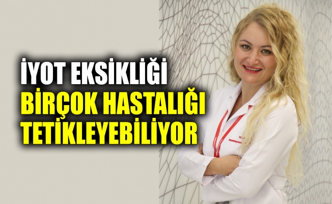 İyot eksikliği birçok hastalığı tetikleyebiliyor