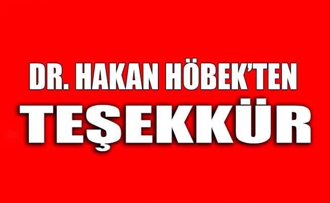 Dr. Hakan Höbek'ten teşekkür