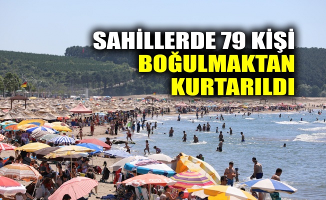 Sahillerde 79 kişi boğulmaktan kurtarıldı