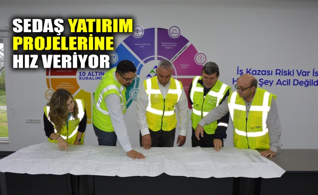 SEDAŞ yatırım projelerine hız veriyor