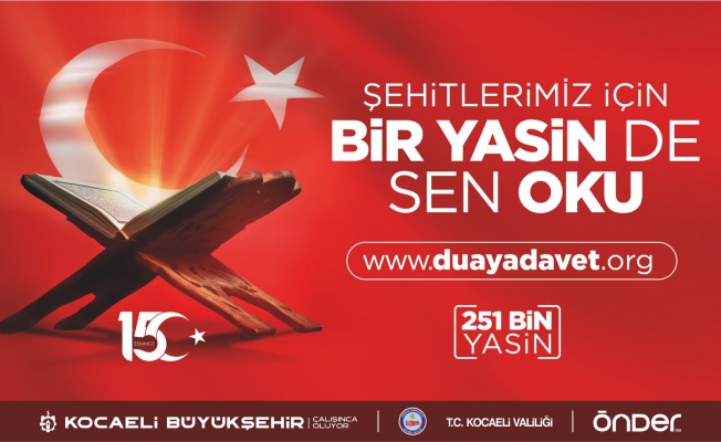 15 Temmuz’a kadar “Bir Yasin de Sen Oku”