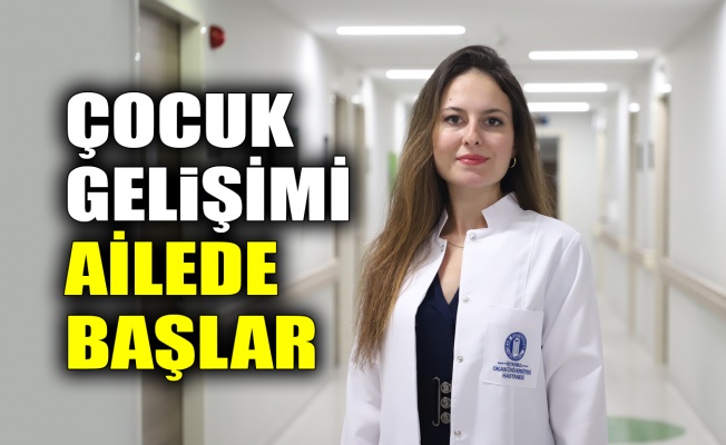 Çocuk gelişimi ailede başlar