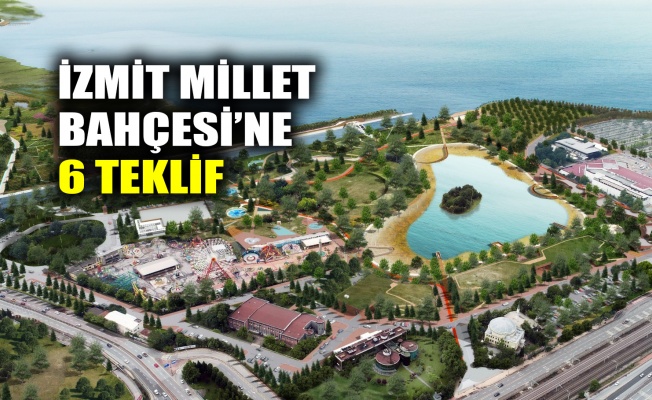 İzmit Millet Bahçesi’ne 6 teklif