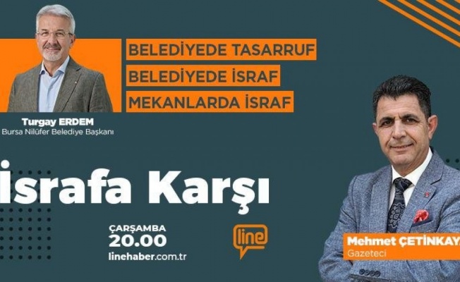 'İsrafa Karşı'nın bu haftaki konuğu Turgay Erdem