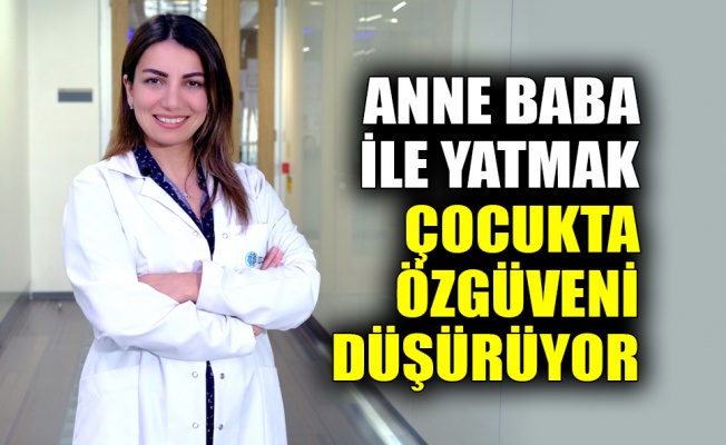 Anne baba ile yatmak çocukta özgüvenini düşürüyor