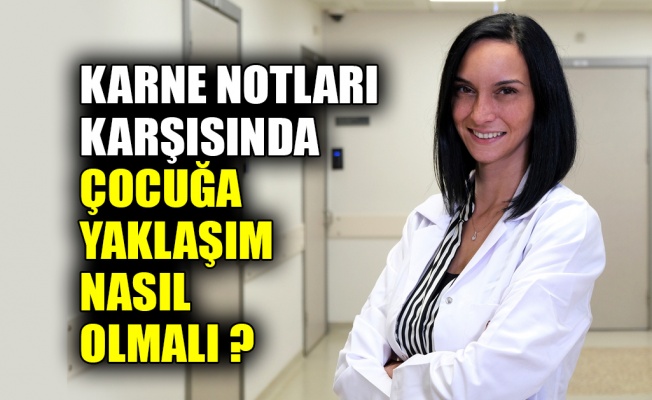 Karne notları karşısında çocuğa yaklaşım nasıl olmalı ?