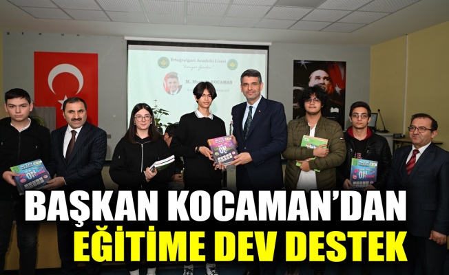 Başkan Kocaman’dan eğitime dev destek