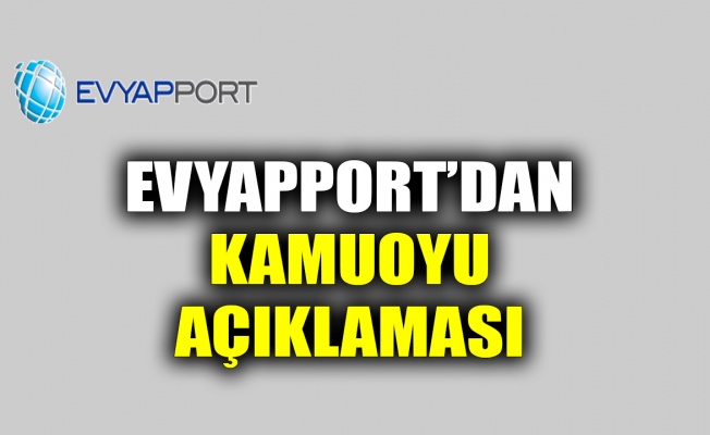 Evyapport’dan kamuoyu açıklaması