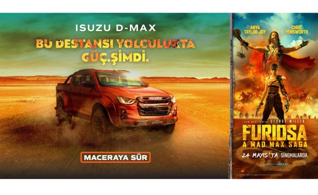 Isuzu D-Max, Mad Max serisinin beşinci filmi “Furiosa: Bir Mad Max Destanı’nın iletişim sponsoru oldu