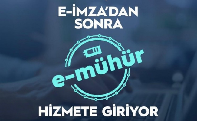 e-imza'dan sonra 'e-mühür' yolda