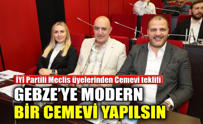 İYİ Parti : Gebze’ye modern bir Cemevi yapılsın