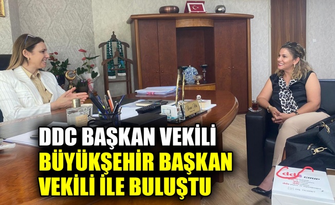 DDC Başkan Vekili, Büyükşehir Başkan Vekili ile buluştu