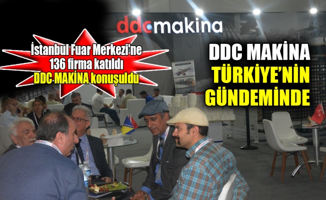 DDC Makina, Türkiye'nin gündeminde