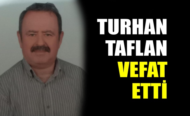 Turhan Taflan vefat etti