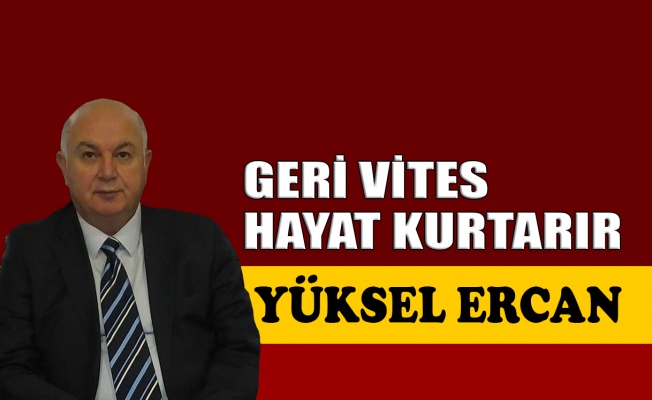 Geri vites hayat kurtarır