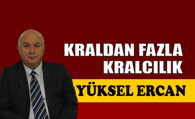 Kraldan fazla kralcılık