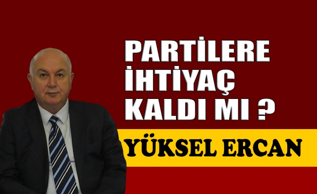 Partilere ihtiyaç kaldı mı?