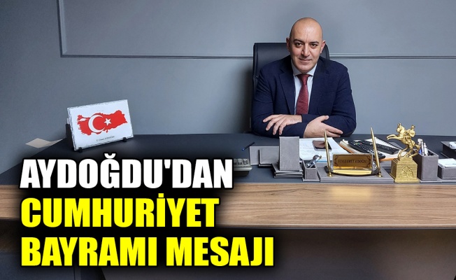 Umut Aydoğdu’dan 29 Ekim Cumhuriyet Bayramı mesajı