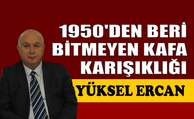 1950'den beri bitmeyen kafa karışıklığı