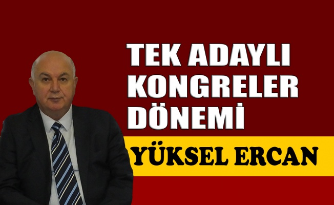 Tek adaylı kongreler dönemi