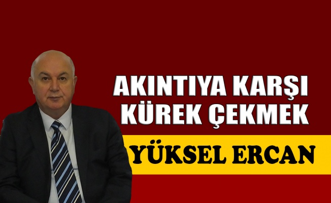 Akıntıya karşı kürek çekmek