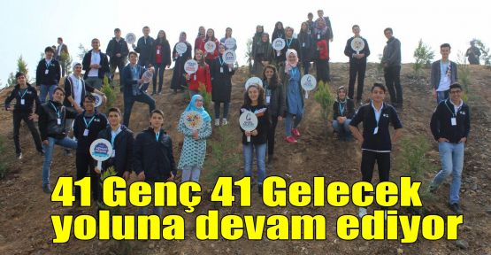 41 Genç 41 Gelecek yoluna devam ediyor 