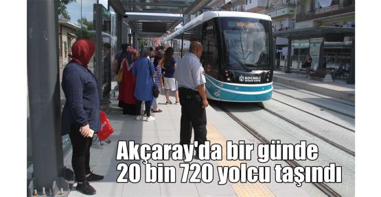 Akçaray'da bir günde 20 bin 720 yolcu taşındı