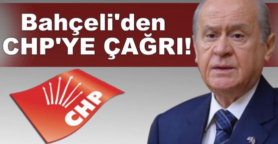  Bahçeli'den CHP'ye çağrı