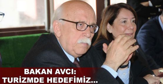 Bakan Avcı: Turizmde hedefimiz...