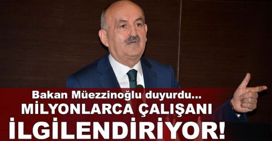  Bakan Müezzinoğlu duyurdu... Milyonlarca çalışanı ilgilendiriyor!