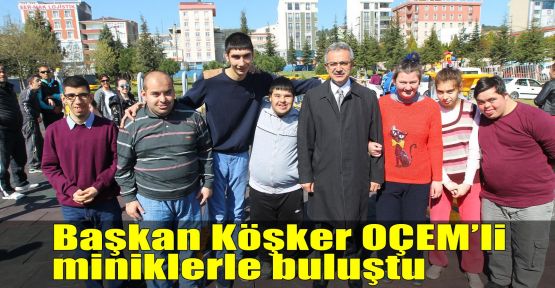  Başkan Köşker OÇEM’li miniklerle buluştu