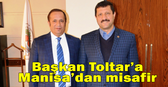 Başkan Toltar’a Manisa’dan misafir