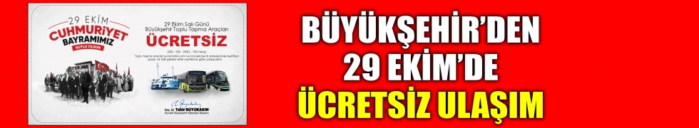 Büyükşehir’den 29 Ekim’de ücretsiz ulaşım