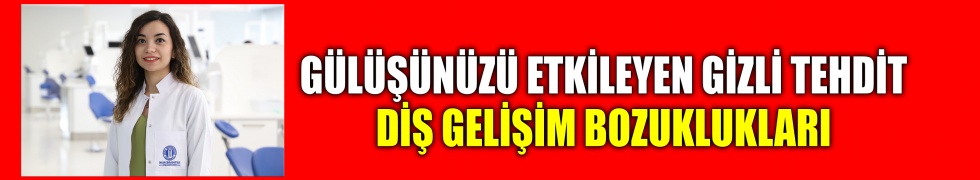 Gülüşünüzü etkileyen gizli tehdit: Diş gelişim bozuklukları