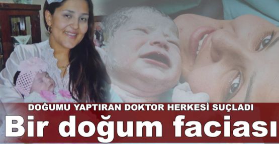  Bir doğum faciası