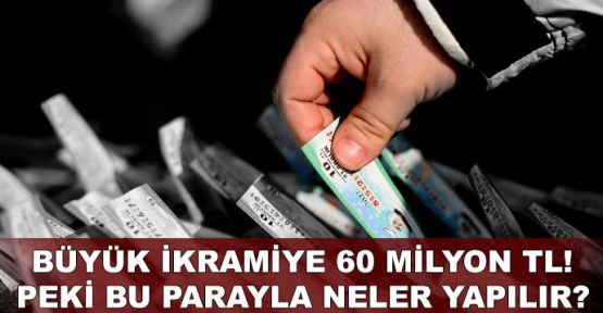 Büyük ikramiye 60 Milyon TL! Peki bu parayla neler yapılır?