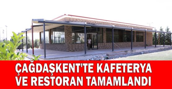   Çağdaşkent'te kafeterya ve restoran tamamlandı