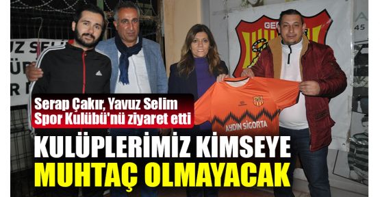  Çakır: Kulüplerimiz kimseye muhtaç olmayacak