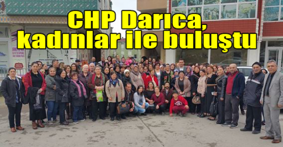 CHP Darıca kadınlar ile buluştu