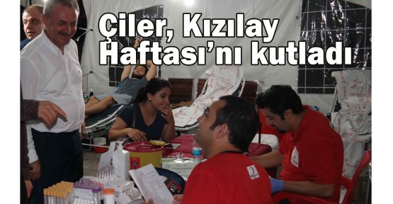 Çiler, Kızılay Haftası’nı kutladı