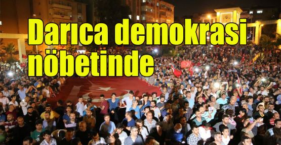 Darıca demokrasi nöbetinde 